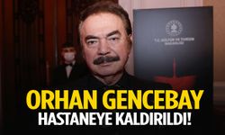 Orhan Gencebay hastaneye kaldırıldı!