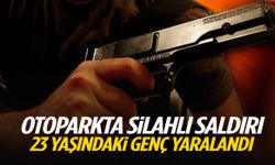 Otoparkta silahlı saldırı: 23 yaşındaki genç yaralandı!