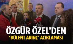 Özgür Özel’den Bülent Arınç açıklaması