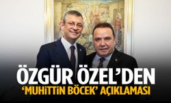 Özgür Özel’den ‘Muhittin Böcek’ açıklaması!