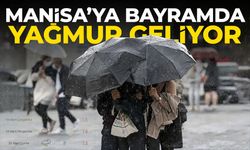 Planları değiştirin! Manisa’ya bayramda yağmur geliyor