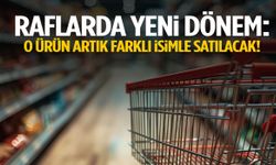 Raflarda yeni dönem: O ürün artık farklı isimle satılacak!