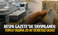 Resmi Gazete’de yayınlandı: Toplu taşıma 20 ay ücretsiz oldu!