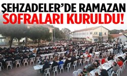 Şehzadeler’de Ramazan sofraları kuruldu