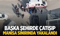 Silahlı saldırı sonrası Manisa sınırında yakalandılar