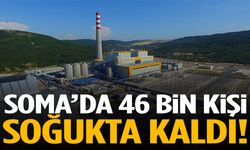 Soma’da 46 bin kişi soğukta kaldı!