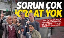 Manisa’da sorun çok, icraat yok!