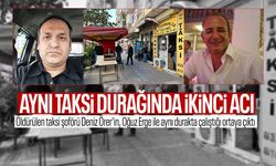 Taksi durağının laneti... Aynı duraktan 2 acı haber geldi!