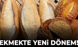 Ekmekte yeni dönem başlıyor!