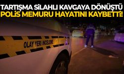 Tartışma silahlı kavgaya dönüştü… Polis memuru hayatını kaybetti!