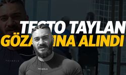 Testo Taylan gözaltına alındı!