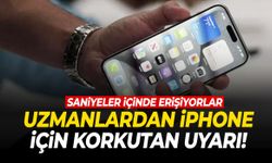 Uzmanlardan iPhone için korkutan uyarı!