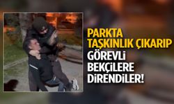 Yer: İzmir! Parkta taşkınlık çıkarıp görevli bekçilere direndiler