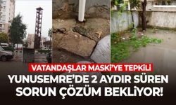 Yunusemre’de 2 aydır süren sorun çözüm bekliyor