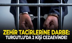Zehir tacirlerine darbe: Turgutlu’da 2 kişi cezaevinde!