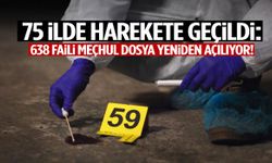 75 ilde harekete geçildi: 638 faili meçhul dosya yeniden açılıyor!