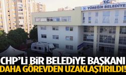 CHP’li bir belediye başkanı daha görevden uzaklaştırıldı!