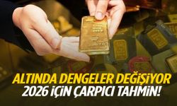 Altında dengeler değişiyor… 2026 için çarpıcı tahmin!