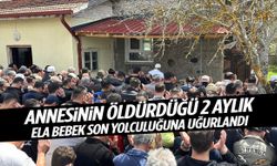 Annesinin öldürdüğü 2 aylık Ela bebek toprağa verildi