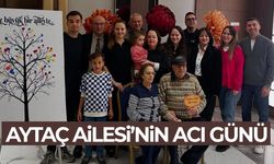 Aytaç ailesinin acı günü