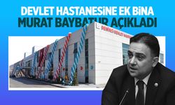 Baybatur açıkladı: Devlet hastanesine ek bina geliyor
