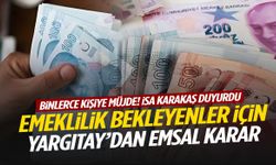 Binlerce kişiye müjde! Emeklilik bekleyenler için Yargıtay’dan emsal karar