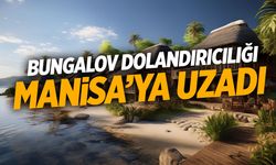 Bungalov dolandırıcılığı Manisa'ya uzadı