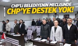 CHP'li belediyenin meclisinde CHP'ye destek yok!