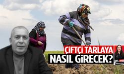 Çiftçi tarlaya nasıl girecek?