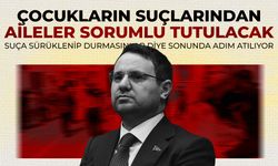 Çocukların işlediği suçlar ailelerini bağlayacak!