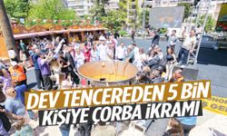 Dev tencereden 5 bin kişiye çorba!