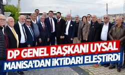 DP Genel Başkanı Uysal Manisa’dan iktidarı eleştirdi