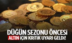 Düğün sezonu öncesi altın için kritik uyarı geldi!