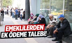 Emekliler ek ödemeye zam istiyor!