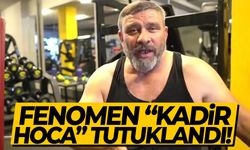 Fenomen “Kadir Hoca” cezaevine gönderildi