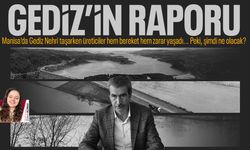 Gediz'in durumu: Yağışlar çift yönlü etki bıraktı!