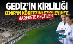 Gediz'in kirliliği İzmir'in körfezini etkileyince harekete geçtiler