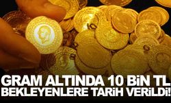 Gram altında 10 bin TL bekleyenlere tarih verildi!