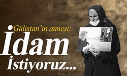 Gülistan Doku'nun annesi: İdam istiyoruz