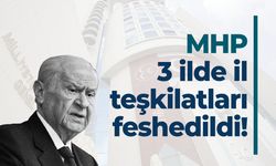 MHP 3 ilde teşkilatları feshetti!