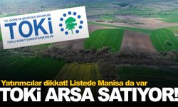 TOKİ’den dev arsa satışı! Manisa’dan 2 ilçede arsa satılıyor!