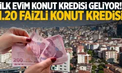 1.20 faizli ilk evim konut kredisinde son durum!