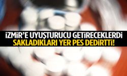 İzmir’e uyuşturucu getireceklerdi! Sakladıkları yer pes dedirtti!