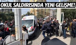 Kahramanmaraş’ta okul saldırısında yeni gelişme!