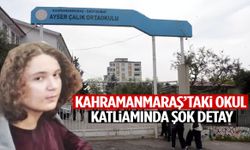 Kahramanmaraş’taki okul katliamında şok detay: Öğrenciyi takip eden müdür yardımcısı gönderilmiş!