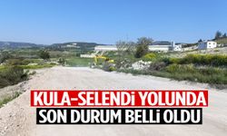 Kula-Selendi yolunda son durum belli oldu