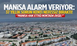 Manisa alarm veriyor: 37 yıllık sorun kenti nefessiz bıraktı!