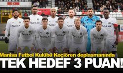 Manisa FK Keçiören deplasmanında... Tek hedef 3 puan