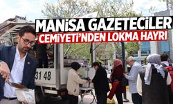 Manisa Gazeteciler Cemiyeti’nden lokma hayrı