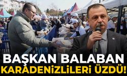 Başkan Balaban Karadenizlileri üzdü!